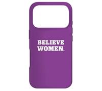 Believe Women. Simple Feminist Support Coque pour iPhone 17 Pro