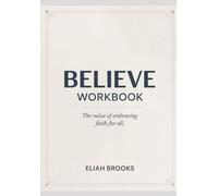 Believe Workbook: The Value of Embracing Faith for All