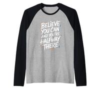 Believe You Can, You're Already Halfway There - Citation Manche Raglan