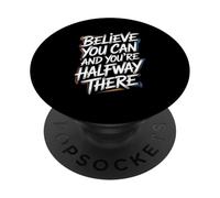 Believe You Can, You're Already Halfway There - Citation PopSockets PopGrip Adhésif