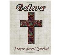 Believer Prayer Journal Workbook: Full Year Three-Year Calendar Overview Biblical Inspirational Quotes Spiritual Reflection