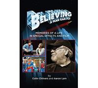Believing a Man Can Fly: Memories of a Life in Special Effects and Film