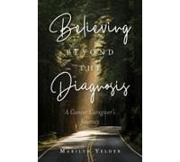 Believing Beyond The Diagnosis