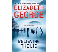 Believing the Lie: A Page-Turning Mystery Featuring Thomas Lynley, now appearing on BBC1 and iPlayer