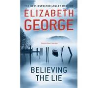 Believing the Lie by Elizabeth George George, Elizabeth (Auteur)