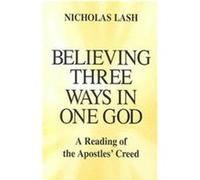Believing Three Ways in One God Nicholas Lash (Auteur)