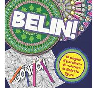 Belin!: 40 parolacce in dialetto ligure da colorare - Libro da colorare per Adulti con Mandala contro ansia e stress