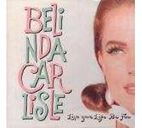 Belinda Carlisle - Live Your Life Be Free