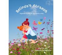 Belinda's Abrazos: Eligiendo el amor en una familia unida