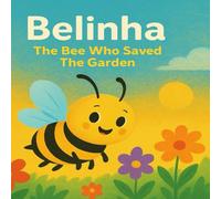Belinha, The Bee Who Saved The Garden