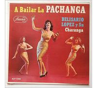 Belisario Lopez Y Su Charanga - A Bailar La Pachanga [LP]