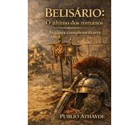 Belisário: O último dos romanos - Análises complementares
