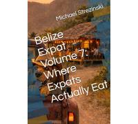 Belize Expat Volume 7: Where Expats Actually Eat
