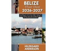 Belize Travel Guide 2026-2027: Everything You Need to Know Before Visiting One of the Caribbean Coast's Most Ecologically Diverse and Culturally Rich Destinations