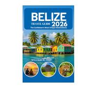 BELIZE TRAVEL GUIDE 2026: The Caribbean's Most Unique Destinations