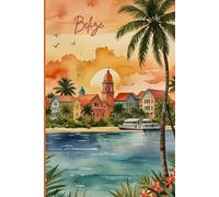 Belize Travel Journal - A Travel Notebook to Record Your Belize Memories and Adventures | Cute Souvenir Gift for Boys, Girls & Teens | 120 Wide-Ruled Pages, Paperback