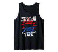Belizean Pride Belize I'm Not Yelling I'm from Belize Débardeur