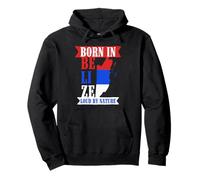 Belizean Pride Born in Belize Loud by Nature Sweat à Capuche