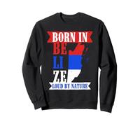 Belizean Pride Born in Belize Loud by Nature Sweatshirt