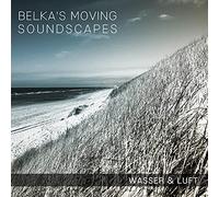 Belka'S Moving Soundscapes - Wasser & Luft [Import]