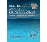Bell Beakers and the Mediterranean: Maritime Connections and Networks