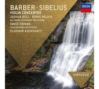BELL/BELKIN/ZINMAN/ASHKENAZY/+-BARBER/SIBELIUS:VIOLINKONZERTE (VIRTUOSO) CD NEUF
