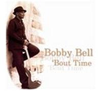 Bell, Bobby - 'bout Time