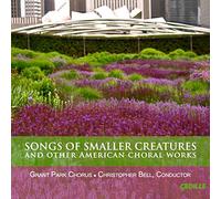 Bell, Christopher - Songs of Small Creatures and Other American Choral Works [Import]