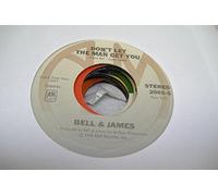 Bell & James - Bell & James 45 RPM Don't Let The Man Get You / Livin' It Up (Friday Night)