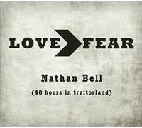 Nathan Bell - Love-Fear (48 Hours in Traitorland)