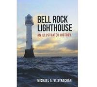 Bell Rock Lighthouse: An Illustrated History - [Version Originale] Inconnu (Auteur)