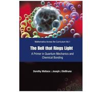 Bell That Rings Light, The: A Primer In Quantum Mechanics And Chemical Bonding