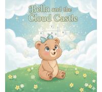 Bella and the Cloud Castle: A Magical Adventure
