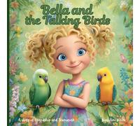 Bella and the Talking Birds: A heartwarming Bedtime Story Teaching Kids Friendship, Teamwork and Caring for the Nature, Gardening, Birds and Earth.