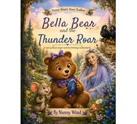 Bella Bear and the Thunder Roar: A story about big anger, hidden feelings, and finding gentler ways to be heard.
