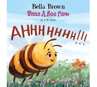 Bella Brown Visits a Bee Farm