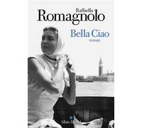 Bella Ciao - Raffaella Romagnolo - Albin Michel - ebook (ePub) - Roman