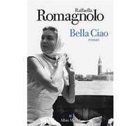 Bella Ciao Raffaella Romagnolo (Auteur)