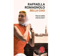 Bella Ciao - Raffaella Romagnolo - Lgf - Poche - Roman