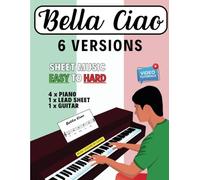 Bella Ciao | Sheet Music EASY to HARD | 6 Versions: Italian Folk Song | How to Play Piano or Instruments like Keyboard, Guitar | Level from Beginner to Advanced | Video Tutorials