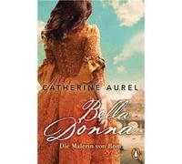 Bella Donna. Die Malerin von Rom | Catherine Aurel Catherine AurelCatherine Aurel (Auteur)