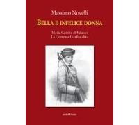 Bella E Infelice Donna. Maria Canera Di Salasco. La Contessa Garibaldina