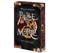 Bella Higgin Do Belle Morte - Rot wie Blut: Atemberaubende Romantasy: De (Relié)