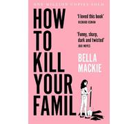 Bella Mackie How to Kill Your Family (Poche)