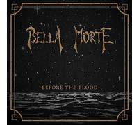 Bella Morte - Before The Flood [Import]