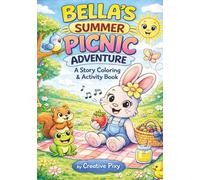 Bella’s Summer Picnic Adventure: A Story Coloring & Activity Book for Kids Ages 3-7 | Bella Adventures Series: Fun Summer Coloring Pages, Mazes, Word Search, Connect the Dots & Kids Activities