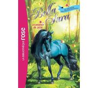 Bella Sara 07 - Le pouvoir de Julie