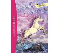 Bella Sara 20 - Le cheval de Dorothée
