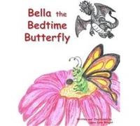 Bella the Bedtime Butterfly - Laura Lynn Wright - Laura Lynn Wright - Livre en Anglais Laura Lynn WrightLaura Lynn Wright (Auteur)
