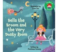 Bella the Broom and the Very Dusty Room: A Halloween Tale of Magic, Princesses and Candy